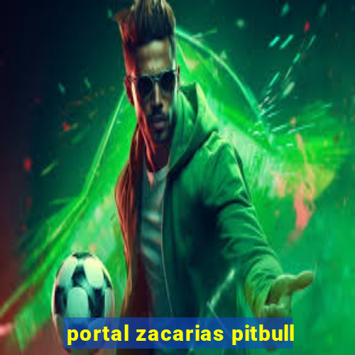 portal zacarias pitbull